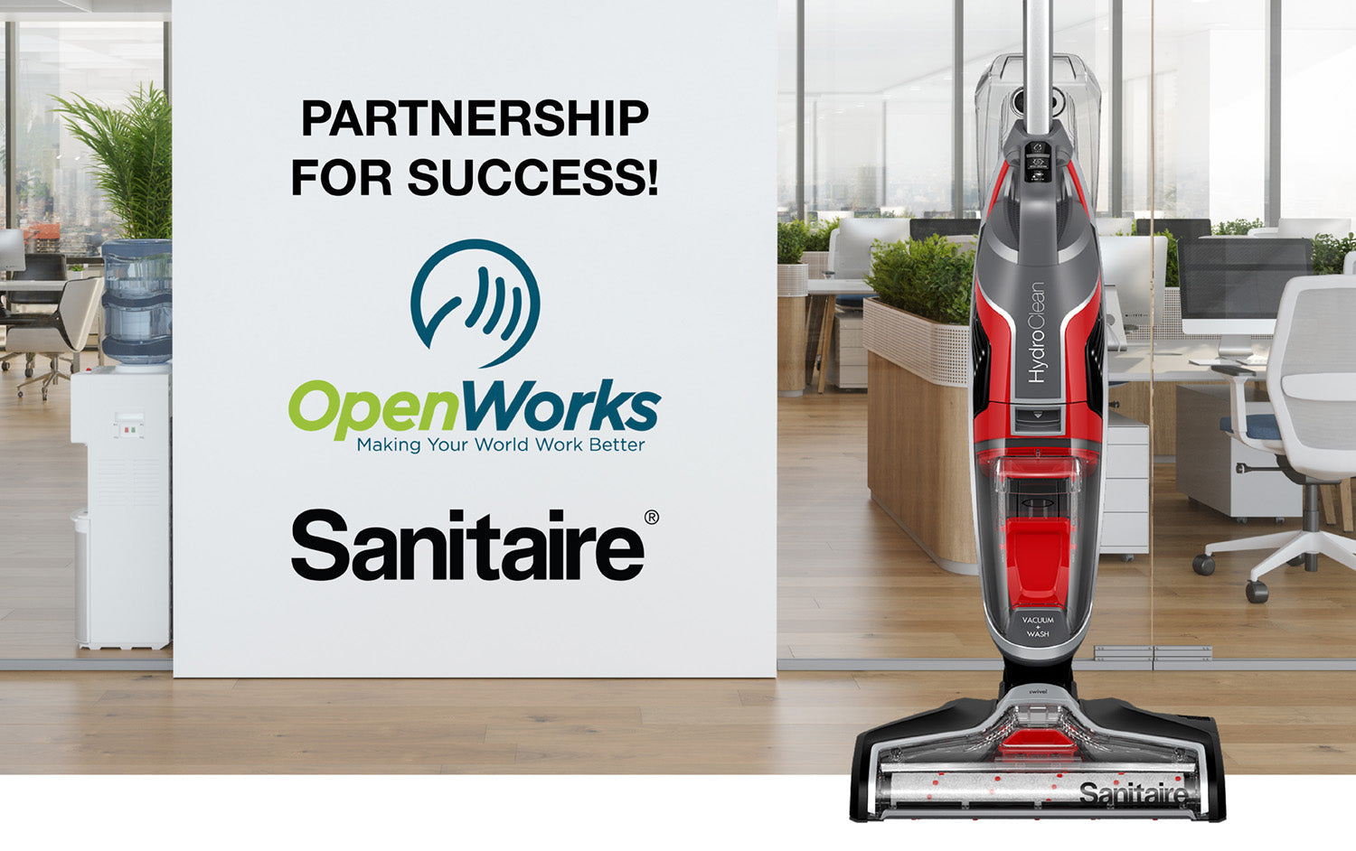  PARTNERSHIP FOR SUCCESS! Open Works, Making Your World Work Better. Sanitaire , view   